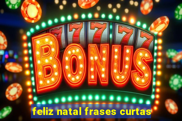 feliz natal frases curtas